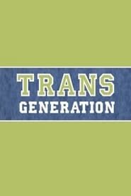 TransGeneration series tv