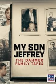 My Son Jeffrey: The Dahmer Family Tapes series tv