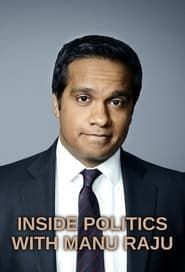 Inside Politics with Manu Raju series tv