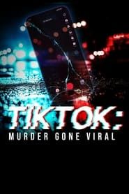 TIKTOK: Murder Gone Viral series tv