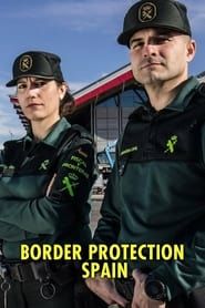 Border Protection Spain</b> saison 01 