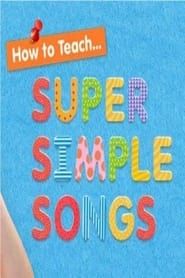 How To Teach Super Simple Songs series tv