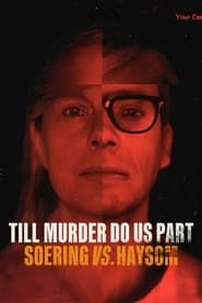 Till Murder Do Us Part: Soering vs. Haysom series tv