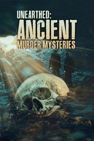 Unearthed: Ancient Murder Mysteries series tv