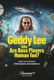 Geddy Lee Asks: Are Bass Players Human Too? series tv