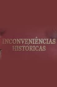 Inconveniências Históricas series tv