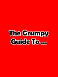 The Grumpy Guide To series tv
