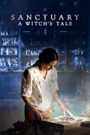 Sanctuary: A Witch's Tale series tv