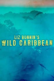 Liz Bonnin's Wild Caribbean series tv