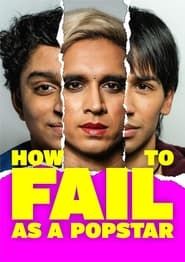 How to Fail as a Popstar series tv