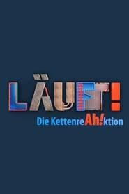 LÄUFT! - Die KettenreAh!ktion series tv