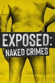 Exposed: Naked Crimes series tv