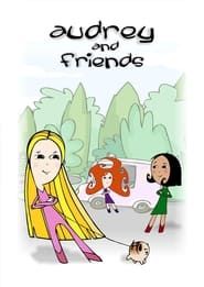 Audrey and Friends series tv