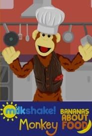 Milkshake! Monkey: Bananas About Food series tv