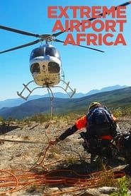 Extreme Airport Africa series tv