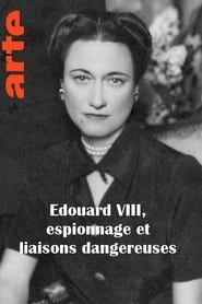 Edouard VIII, espionnage et liaisons dangereuses series tv