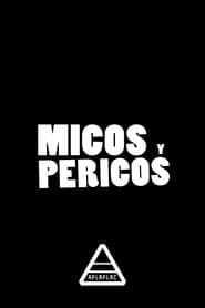 Micos y Pericos series tv