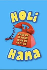 Holi Hana series tv