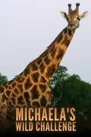 Michaela's Wild Challenge series tv