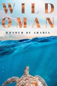 Wild Oman: Wonder of Arabia series tv