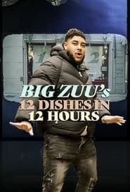 Big Zuu's 12 Dishes in 12 Hours series tv