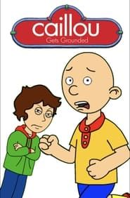 Caillou Gets Grounded series tv