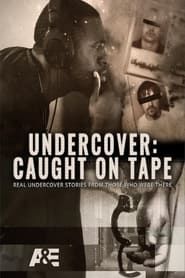 Undercover: Caught on Tape series tv
