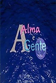 A Alma e a Gente series tv