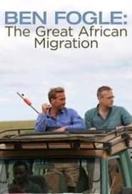 Image Ben Fogle: The Great African Migration