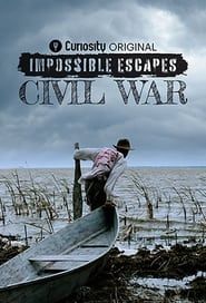 Impossible Escapes: Civil War series tv