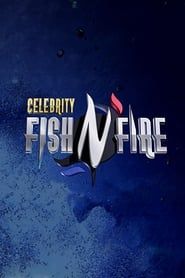 Celebrity Fish N' Fire series tv