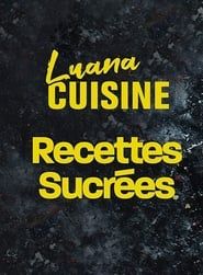 Luana cuisine : Recettes sucrées series tv