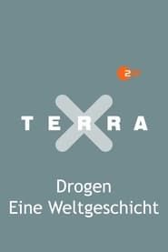 Terra X - Drogen - Eine Weltgeschichte series tv