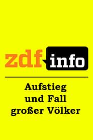 ZDFinfo - Aufstieg und Fall großer Völker series tv