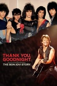 Thank You, Goodnight - The Bon Jovi Story series tv