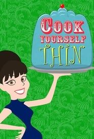 Cook Yourself Thin series tv