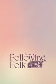 Following Folk series tv