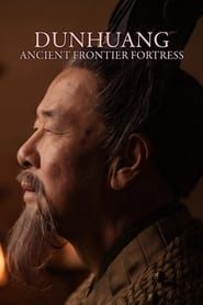 Dunhuang - Ancient Frontier Fortress series tv
