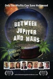 Between Jupiter and Mars series tv