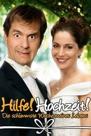Hilfe Hochzeit! - Die schlimmste Woche meines Lebens series tv