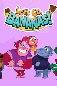Let’s Go, Bananas! series tv