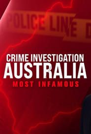 Crime Investigation Australia: Most Infamous series tv