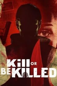 Kill or Be Killed series tv