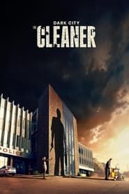 Dark City: The Cleaner 2024</b> saison 01 