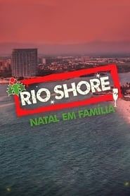 Rio Shore - Natal em Família series tv