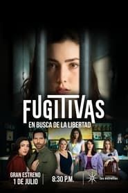 Fugitivas - En Busca de la Libertad series tv