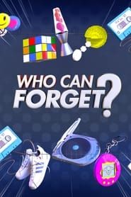 Who Can Forget? series tv