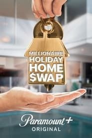 Millionaire Holiday Home Swap series tv