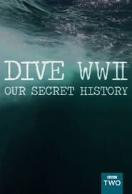 Dive WWII : Our secret history series tv