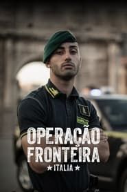 Operação Fronteira: Itália series tv